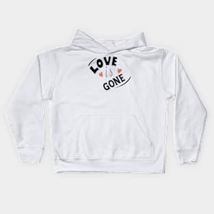 LOVE IS GONE Kids Hoodie